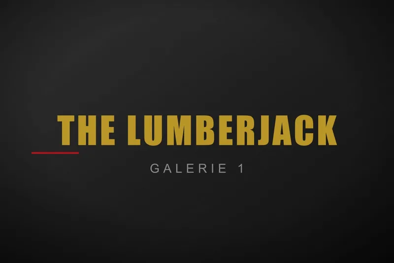 The Lumberjack, galerie 1