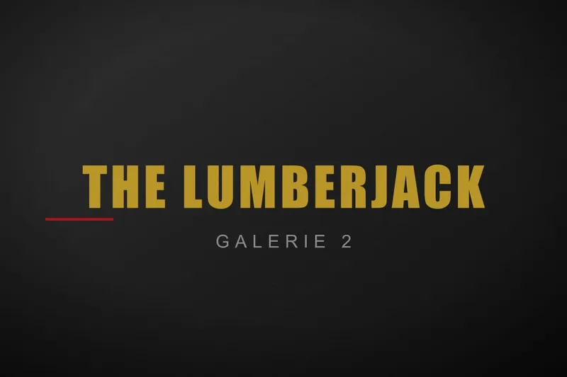 The Lumberjack, galerie 2